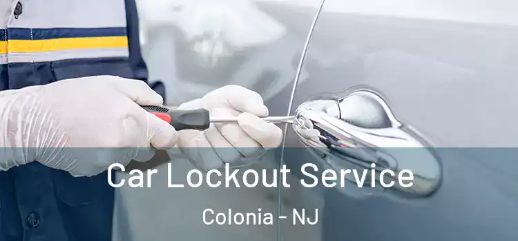  Car Lockout Service Colonia - NJ