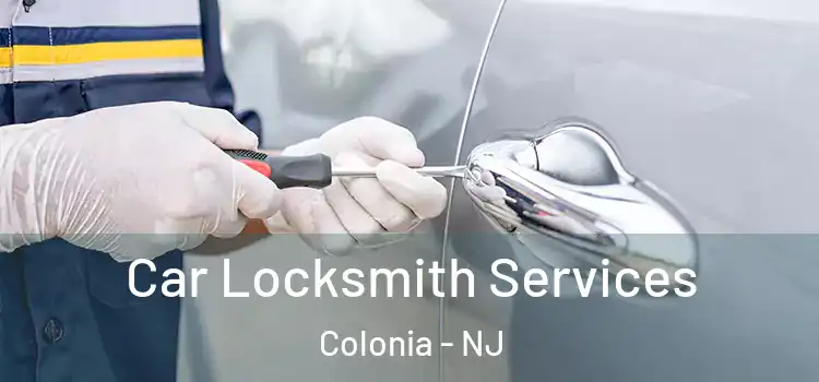  Car Locksmith Services Colonia - NJ