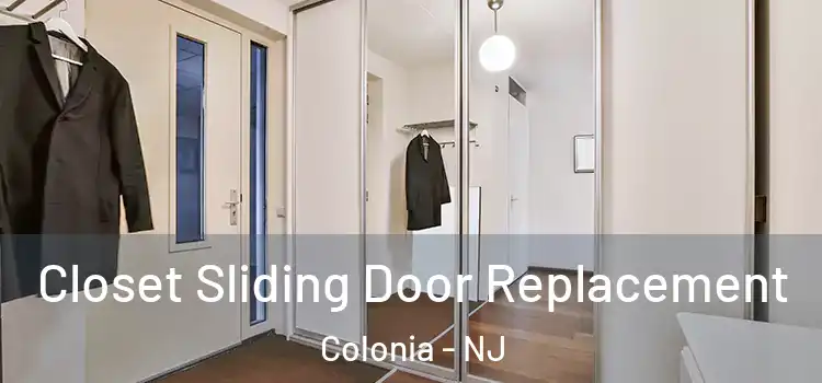 Closet Sliding Door Replacement Colonia - NJ
