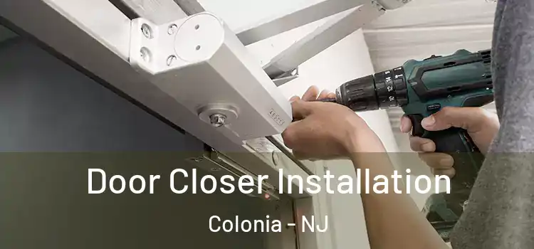Door Closer Installation Colonia - NJ