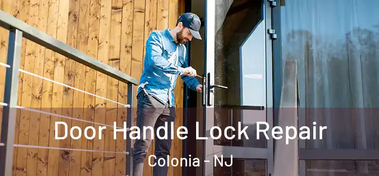  Door Handle Lock Repair Colonia - NJ