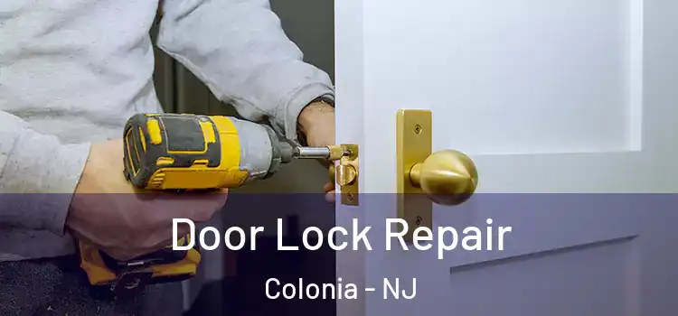  Door Lock Repair Colonia - NJ