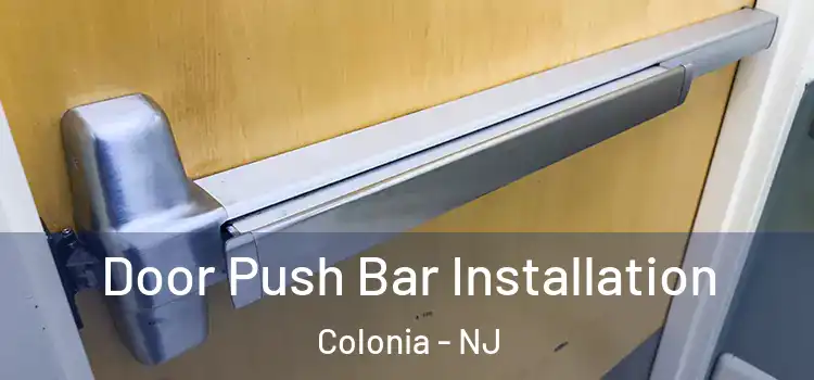  Door Push Bar Installation Colonia - NJ