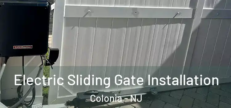 Electric Sliding Gate Installation Colonia - NJ