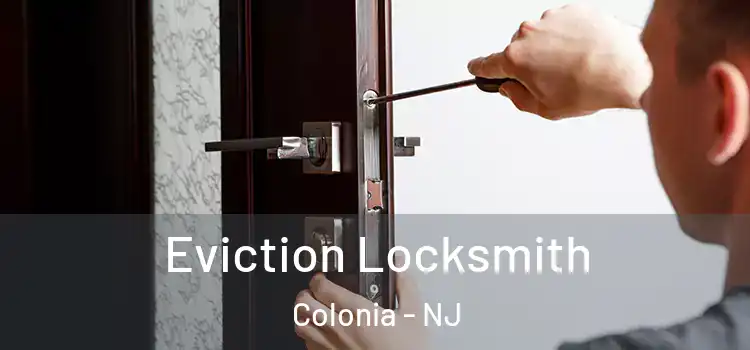  Eviction Locksmith Colonia - NJ