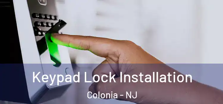  Keypad Lock Installation Colonia - NJ