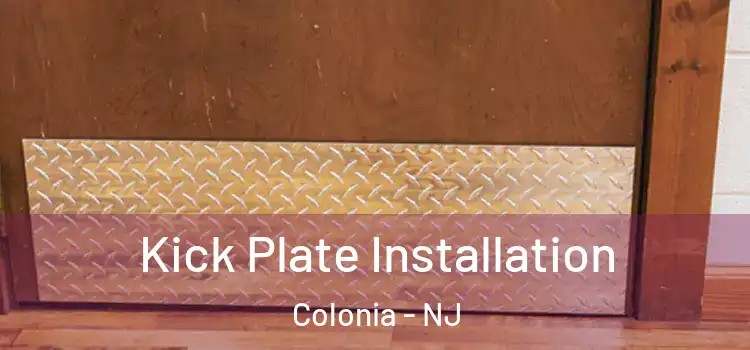 Kick Plate Installation Colonia - NJ