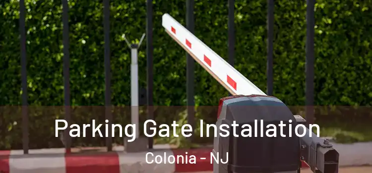  Parking Gate Installation Colonia - NJ