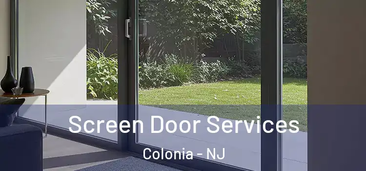  Screen Door Services Colonia - NJ
